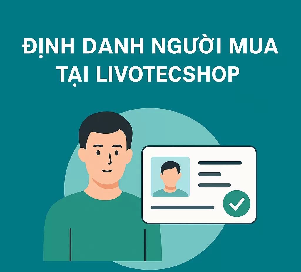 định danh người mua tại Livotecshop