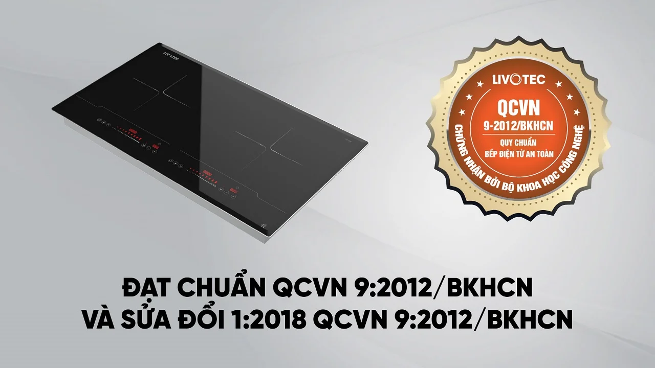 Sản phẩm đạt QCVN 9:2012/BKHCN cho sản phẩm bếp điện từ chứng minh sự ổn định và tương thích tốt với toàn bộ hệ thống điện.