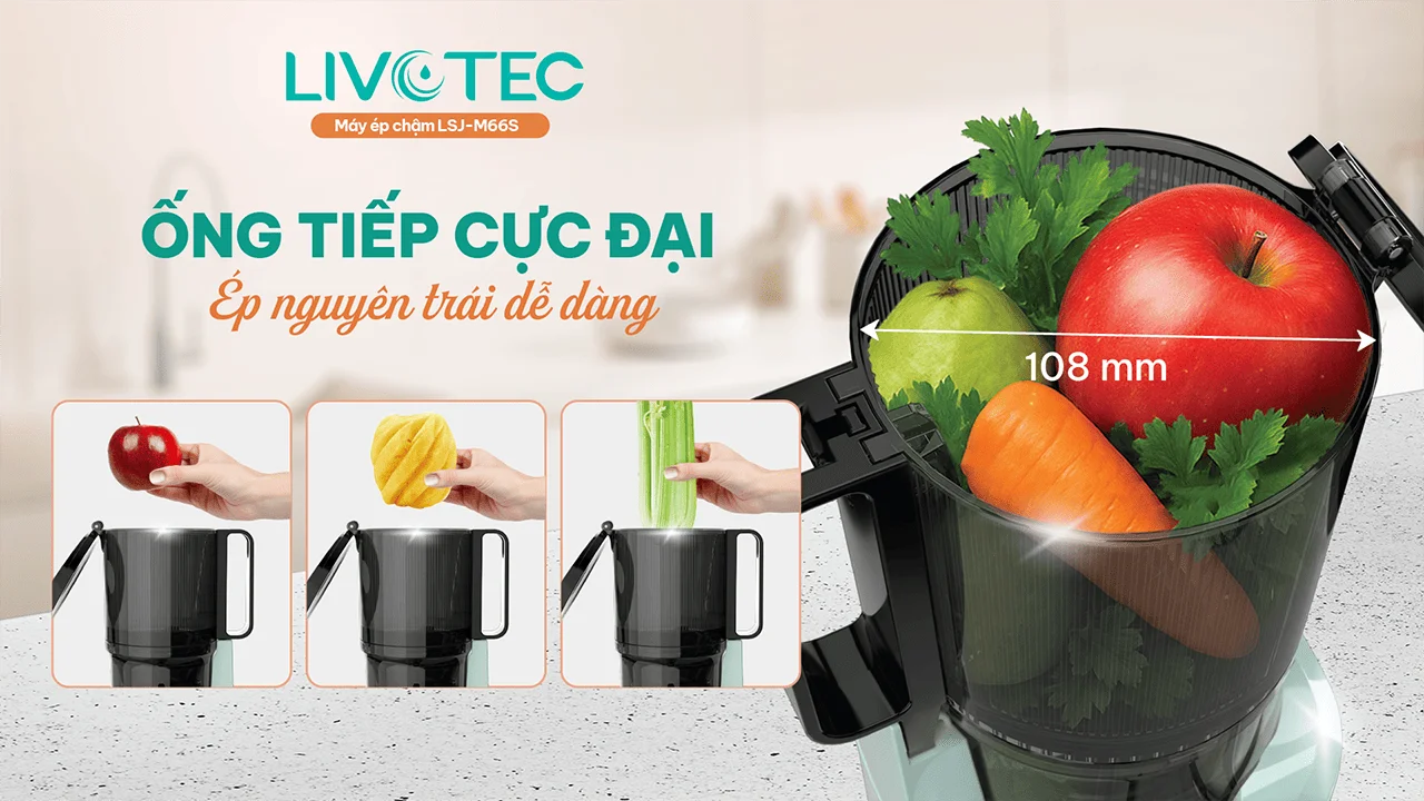 Ống tiếp cực đại 108mm – Ép nguyên trái dễ dàng